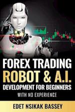 Forex Trading Robot and A.I. Development