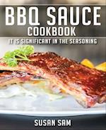 BBQ SAUCE COOKBOOK: BOOK 1, IT IS SIGNIFICANT IN THE SEASONING. 