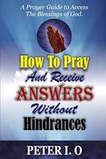 How To Pray And Receive Answers Without Hindrances