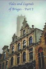 Tales and Legends of Bruges - Part I