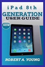 iPad 8th GENERATION USER GUIDE