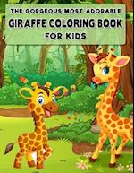 The Gorgeous Most Adorable Giraffe Coloring Book for Kids