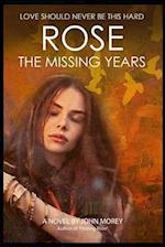 ROSE: The Missing Years: 'Love should never be this hard' 