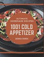 1001 Ultimate Homemade Cold Appetizer Recipes