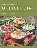 Oh! 1001 Homemade Dip Recipes