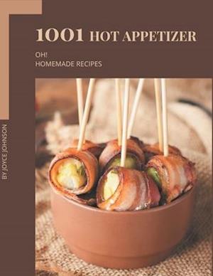 Oh! 1001 Homemade Hot Appetizer Recipes