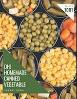 Oh! 1001 Homemade Canned Vegetable Recipes