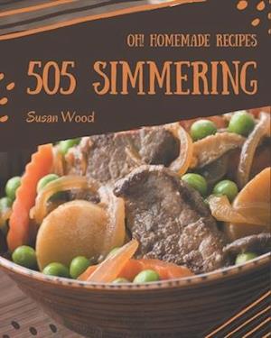 Oh! 505 Homemade Simmering Recipes