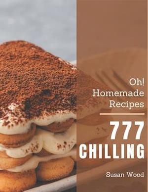 Oh! 777 Homemade Chilling Recipes