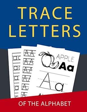 Letter Tracing: Handwriting Practice Books For Kids Kindergarten 2nd Grade Alphabet Letter Tracing Paper Perfect For Toddlers Boys Girls Kida Age 3-5