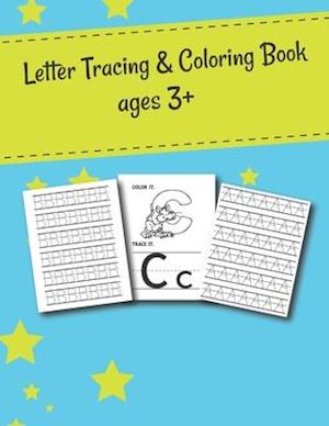 Letter Tracing And Coloring Book: Letter Tracing And Coloring Books For Kids Ages 3-5 Sheets Grade Made Specifically Hand Lettered Design Tracing Pape