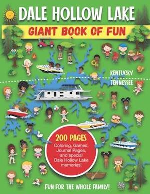 Dale Hollow Giant Book of Fun: Coloring Pages, Games, Activity Pages, Journal Pages, and special Lake memories!