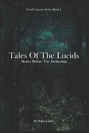 Tales of the Lucids: Stories before the Awakening