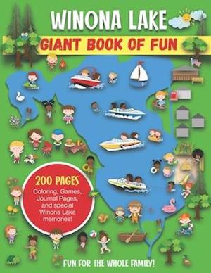 Winona Lake Giant Book of Fun: Coloring Pages, Games, Activity Pages, Journal Pages, and special Winona Lake memories!