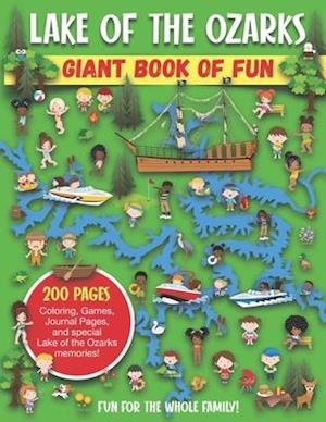 Lake of the Ozarks Giant Book of Fun: Coloring Pages, Games, Activity Pages, Journal Pages, and special Lake of the Ozarks memories!