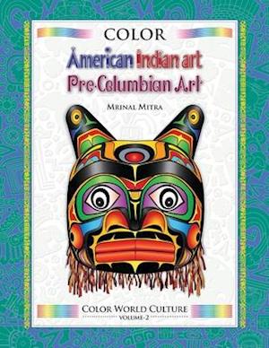 Color World Culture : American Indian Art & Pre-Columbian Art