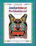 Color World Culture : American Indian Art & Pre-Columbian Art 