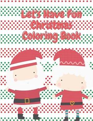 Let's Have Fun Christmas Coloring Book