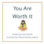 You Are Worth It!