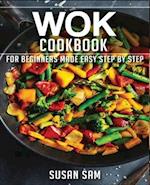 WOK COOKBOOK: BOOK 1, FOR BEGINNERS MADE EASY STEP BY STEP 