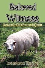 Beloved Witness: Studies In The Gospel Of John 