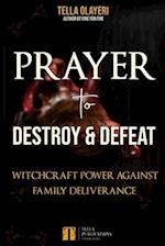 Prayer to Destroy and Defeat Witchcraft Power against Family Deliverance