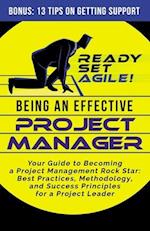 Being an Effective Project Manager: Your Guide to Becoming a Project Management Rock Star: Best Practices, Methodology, and Success Principles for a P