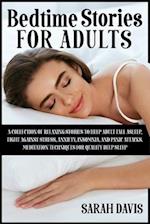 BEDTIME STORIES FOR ADULTS: A COLLECTION OF RELAXING STORIES TO HELP ADULT FALL ASLEEP, FIGHT AGAINST STRESS, ANXIETY, INSOMNIA AND PANIC ATTACKS. MED