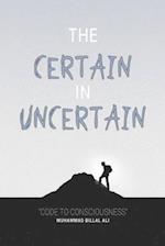 The Certain In Uncetain