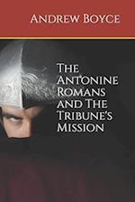 The Antonine Romans and The Tribune's Mission