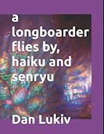 A longboarder flies by, haiku and senryu