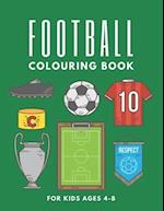 Football Colouring Book: Soccer Coloring Pages for Kids Ages 4-8 - Gift for Boys and Girls 