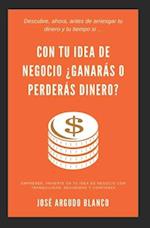 Con tu idea de negocio ¿ganarás o perderás dinero?