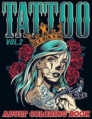 Tattoo: Adult Coloring Book Volume 2 | A Coloring Book for Adults Relaxation with Awesome Modern Tattoo Designs such as Skulls, Hearts, Roses and More