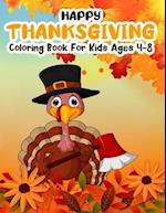 Happy Thanksgiving Coloring Book for Kids Ages 4-8: Turkey Farmer With An Axe Autumn Leaves and harvest kid's crafts coloring book for holiday kids, t