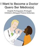 English-Portuguese (Portugal) I Want to Become a Doctor/Quero Ser Médico(a) Children's Bilingual Picture Dictionary