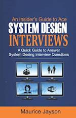 An Insider's Guide to Ace System Design Interviews