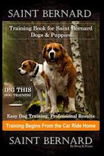Saint Bernard Training Book for Saint Bernard Dogs & Puppies By D!G THIS DOG Training, Easy Dog Training, Professional Results, Training Begins from t