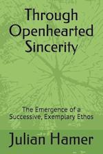 Through Openhearted Sincerity: The Emergence of a Successive, Exemplary Ethos 