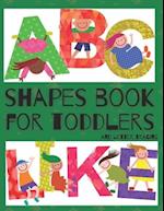 Shapes Book For Toddlers (And Letter Tracing - Abc Like): Easy Homeschooling | (Preschool Learning Books) | A Fun Book to Practice Writing for Kids Ag