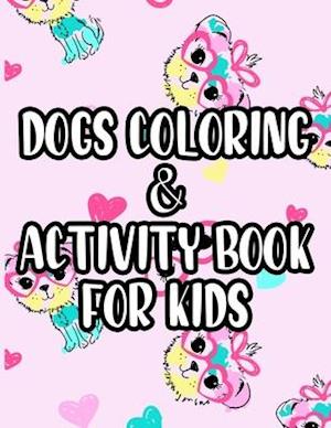 Dogs Coloring & Activity Book For Kids