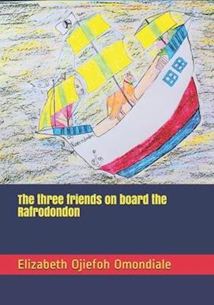 The three friends on board the Rafrodondon