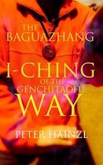 The Baguazhang I-Ching of the Genchitaofu Way