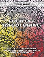 Fuck Off I'm Coloring