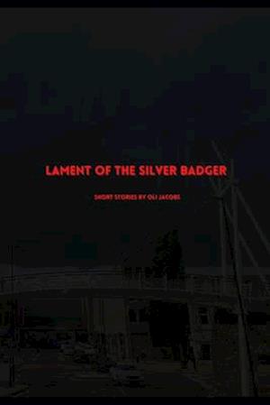 The Lament of the Silver Badger