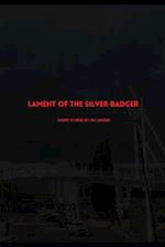 The Lament of the Silver Badger