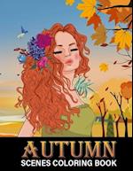 Autumn Scenes Coloring Book: Beautiful Fall Inspired Designs of Charming Animals, Harvest, Pumpkins and Leaves - Stress Relief Colouring Book for Kids