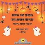 Funny and Spooky Halloween Riddles that'll crack you up, for Smart Kids and Teens: Puzzles and Riddles that Kids Teens and Adults Will Love / Hallowee