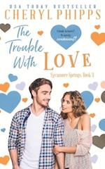 The Trouble With Love