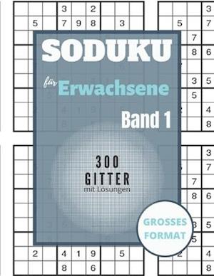 Sudoku für Erwachsene - 300 Gitter mit Lösungen